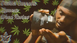 Rello420reviews : District Cannabis Zqueeze Flower Weed Review