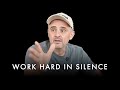 WORK HARD IN SILENCE Gary Vaynerchuk Motivation 