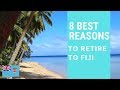 8 Best reasons to retire to Fiji!  Living in Fiji!