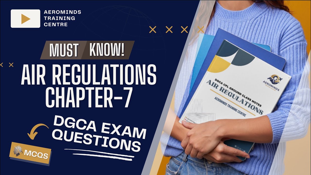 Air Regulations | Aviation Visual Aids | Chapter 7 | DGCA CPL