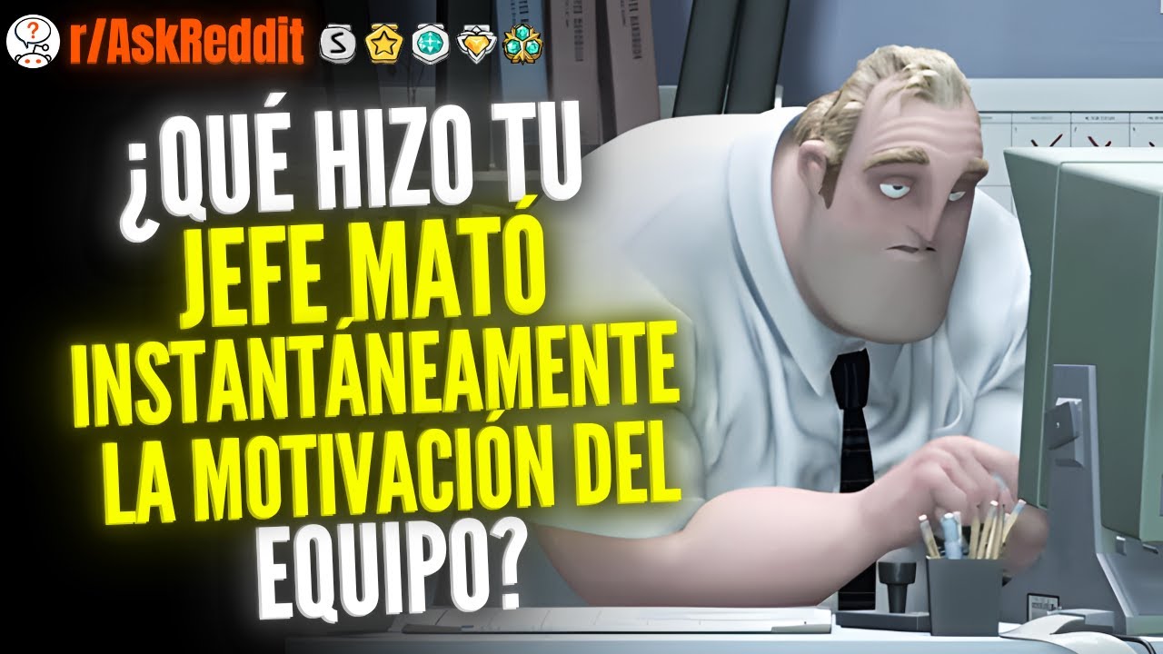 ¿Qué Hizo Tu Jefe Que Mató Instantáneamente La Motivación Del Equipo? | PT2 - Reddit