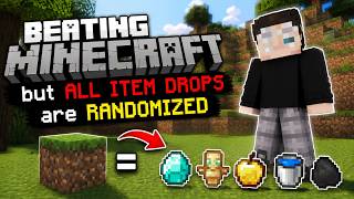 Beating Minecraft But ALL Item Drops Are RANDOMIZED…