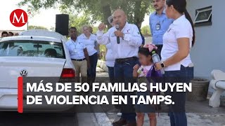 Inseguridad en Miguel Alemán, Tamaulipas provoca el desplazo de 50 familias
