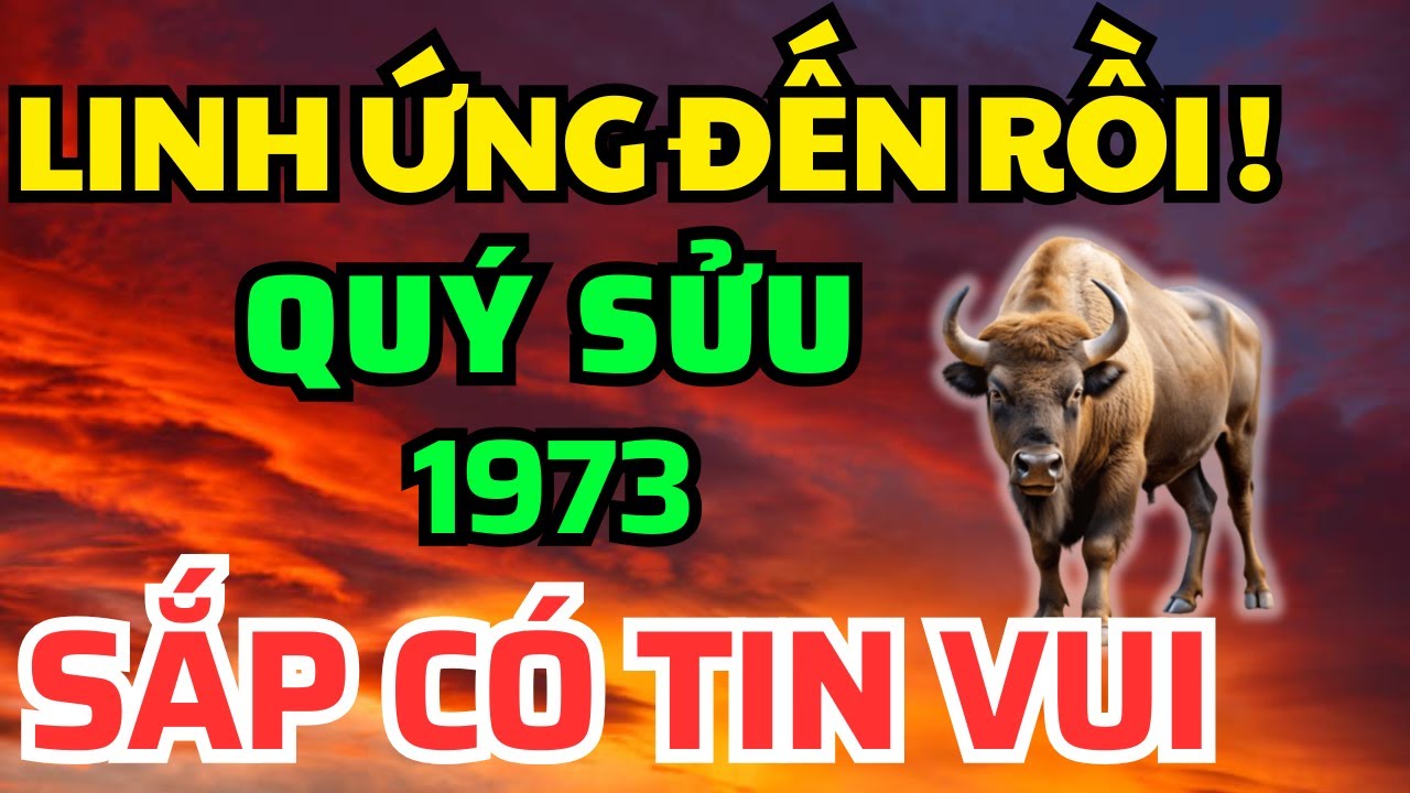 Linh Ứng Kỳ Lạ: Quý Sửu 1973 Biết Trước 7 Điều Này, Vận Xui Lui Hết Tiền Tài Kéo Về Liên Tục !