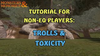 MNM ‣ Trolls & Toxicity ‣ Monsters & Memories Tutorial for Non-EQ Players screenshot 4