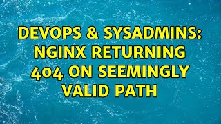 DevOps & SysAdmins: Nginx returning 404 on seemingly valid path Wealth