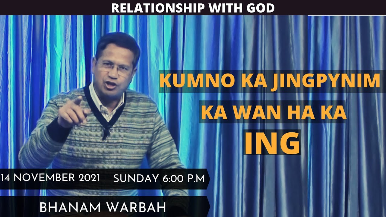 KUMNO KA JINGPYNIM KA WAN HA KA ING./BHANAM WARBAH.
