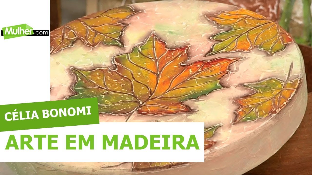 Arte em madeira - Célia Bonomi - 15/05/2018