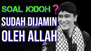 Pengajian Gus Miftah - Jodoh Sudah Dijamin Allah