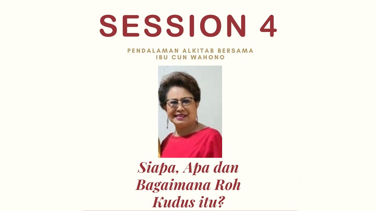 Pendalaman Alkitab Session 4: "Siapa, Apa dan Bagaimana Roh Kudus itu