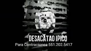 Desacatao Ipico - No Me Vengas Con Tu Cotorra (Merengue Urbano 2k18)