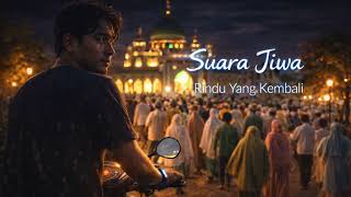 Suara Jiwa 99 : Rindu Yang Kembali