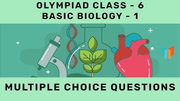 Olympiad Exam Class 6 - Basic Biology - 1