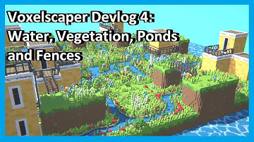 Voxelscaper Devlog 4: Water, Vegetation, Ponds, and Fences