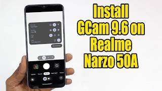 Download GCam 9.6 for Realme Narzo 50A (Google Camera APK Port Install)