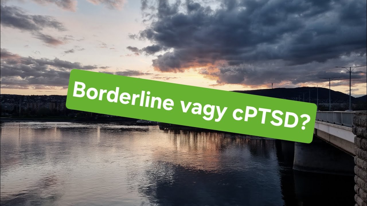 Borderline személyiségzavar vagy cPTSD?