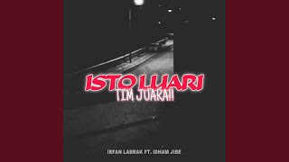 Download Lagu Isto Luari Tim Juara (feat. Idham Jibe)