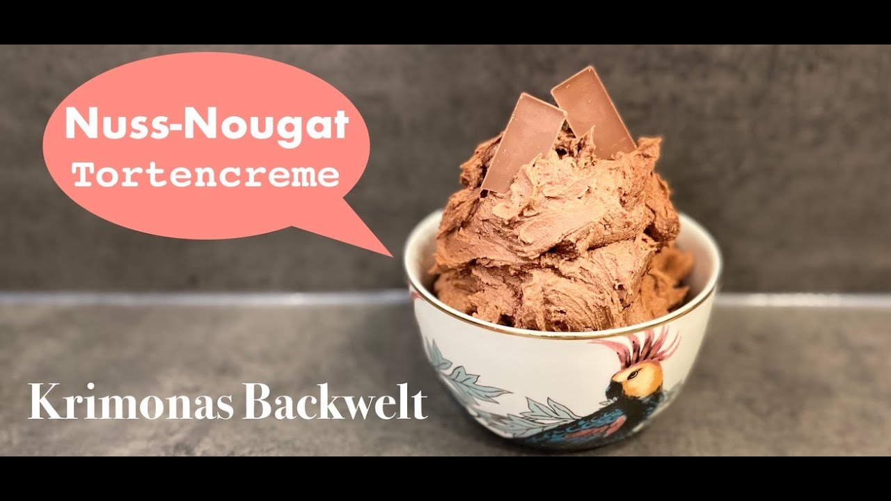 Nuss - Nougat - Tortencreme / Nut Nougat Dessert Cream / Ganache ...