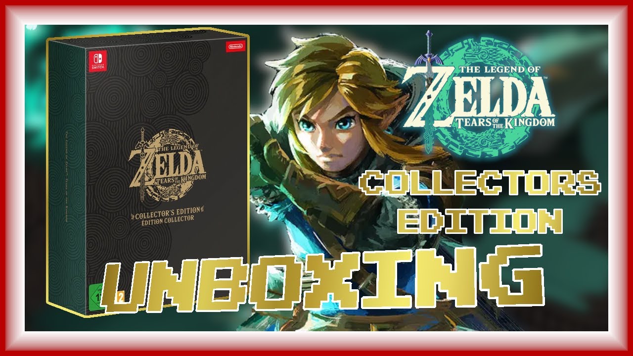 Let's unbox 'The Legend of Zelda: Tears of the Kingdom' Collector's Edition