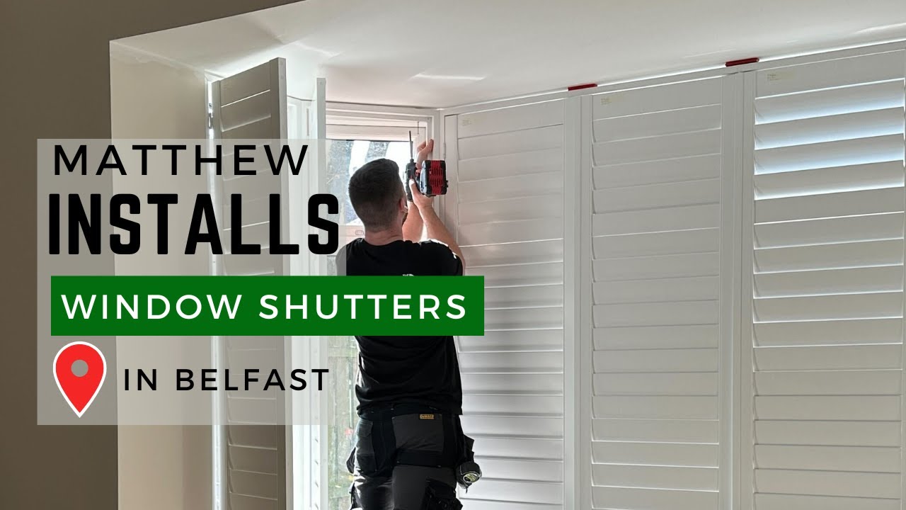 🔨 Watch Matthew Install Stunning Plantation Shutters in Belfast! 🏡✨