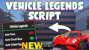 *NEW* Vehicle Legends Script (PASTEBIN 2024) (MONEY FARM,  AUTOFARM, 100K IN 10 MINUTES)