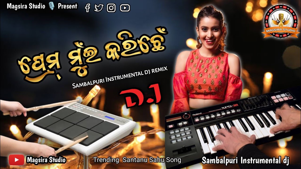 Prem Mui Karichhe | Santanu Sahu | Sambalpuri Song | Magsira Studio | Sambalpuri Instrumental DJ