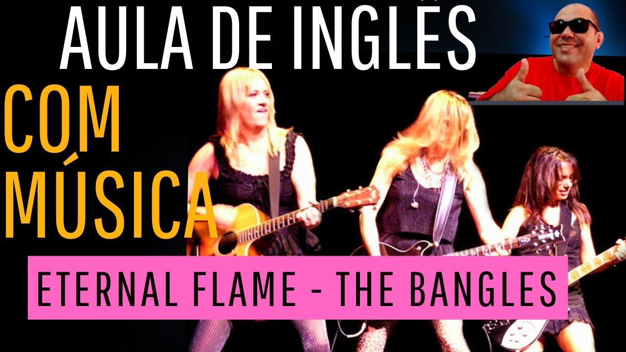 ETERNAL FLAME - ANOS 80 - [ AULA DE INGLÊS COM MÚSICA 🎶] - YouTube