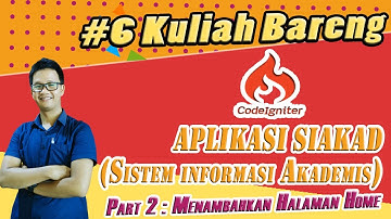 Edisi KulBar [6] Codeigniter 4 | Membangun Aplikasi Siakad | Membuat Halaman Home