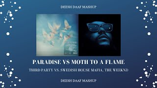 Third Party Romeo Blanco X Shm The Weeknd  Paradise X Moth To A Flame deesh Daaf Mashup