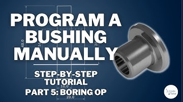 How to Hand Program a Bushing on a CNC Lathe - PART 5