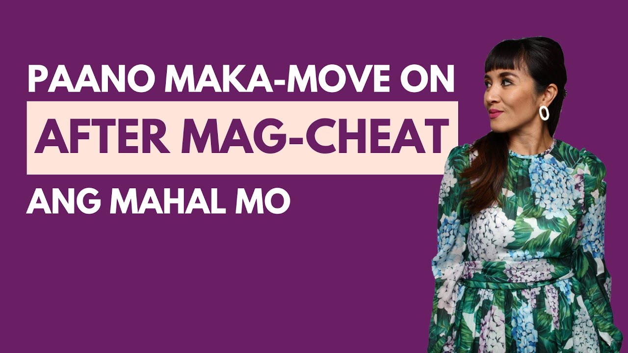 Paano Maka move On After Mag Cheat Ang Mahal Mo