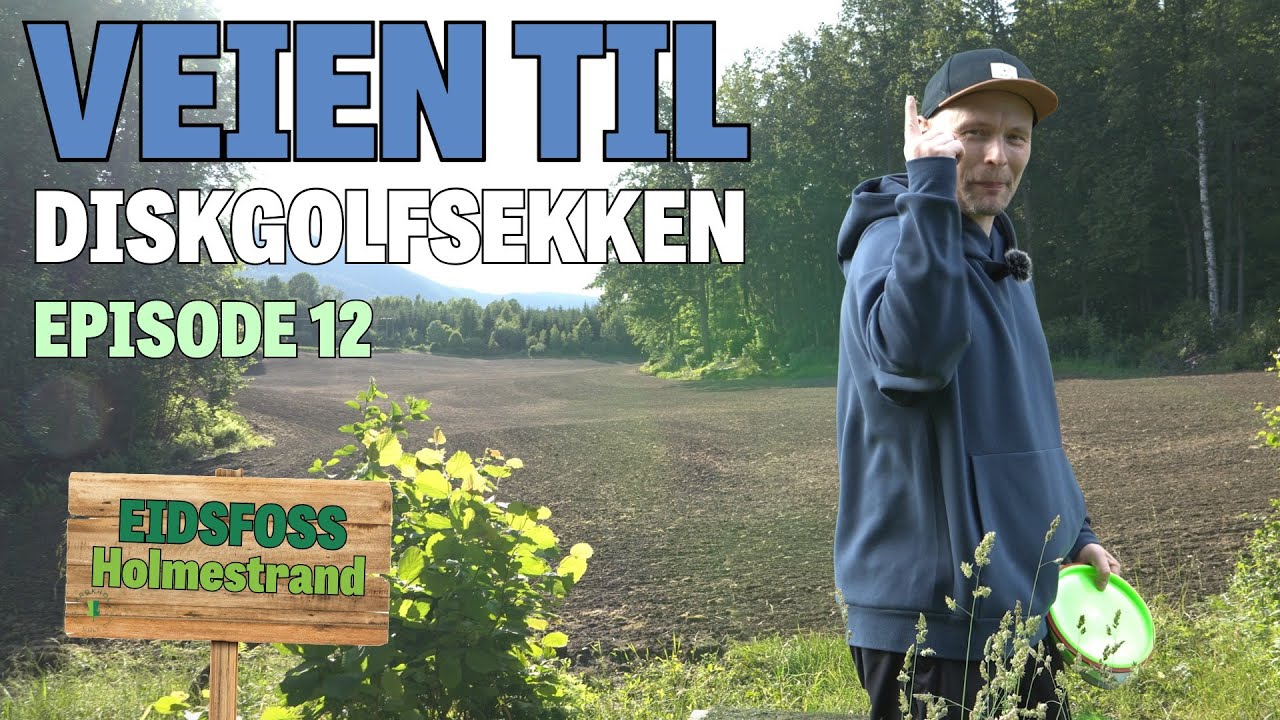 Discgolferen spiller Eidsfoss. Veien til Discgolf sekken episode 12