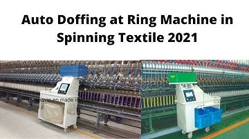 Auto Doffing at Ring Machine in Spinning Textile in 2021