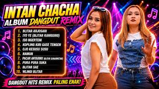 INTAN CHACHA - BLITAR ARJOSARI//KOPLING KIRI GASE TENGEN//ALBUM DANGDUT REMIX HITS