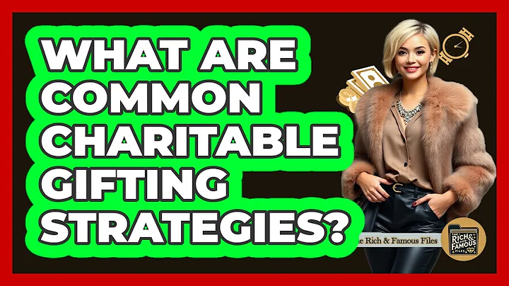 What Are Common Charitable Gifting Strategies?