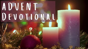 2025- Dec 12-  Advent Devotional