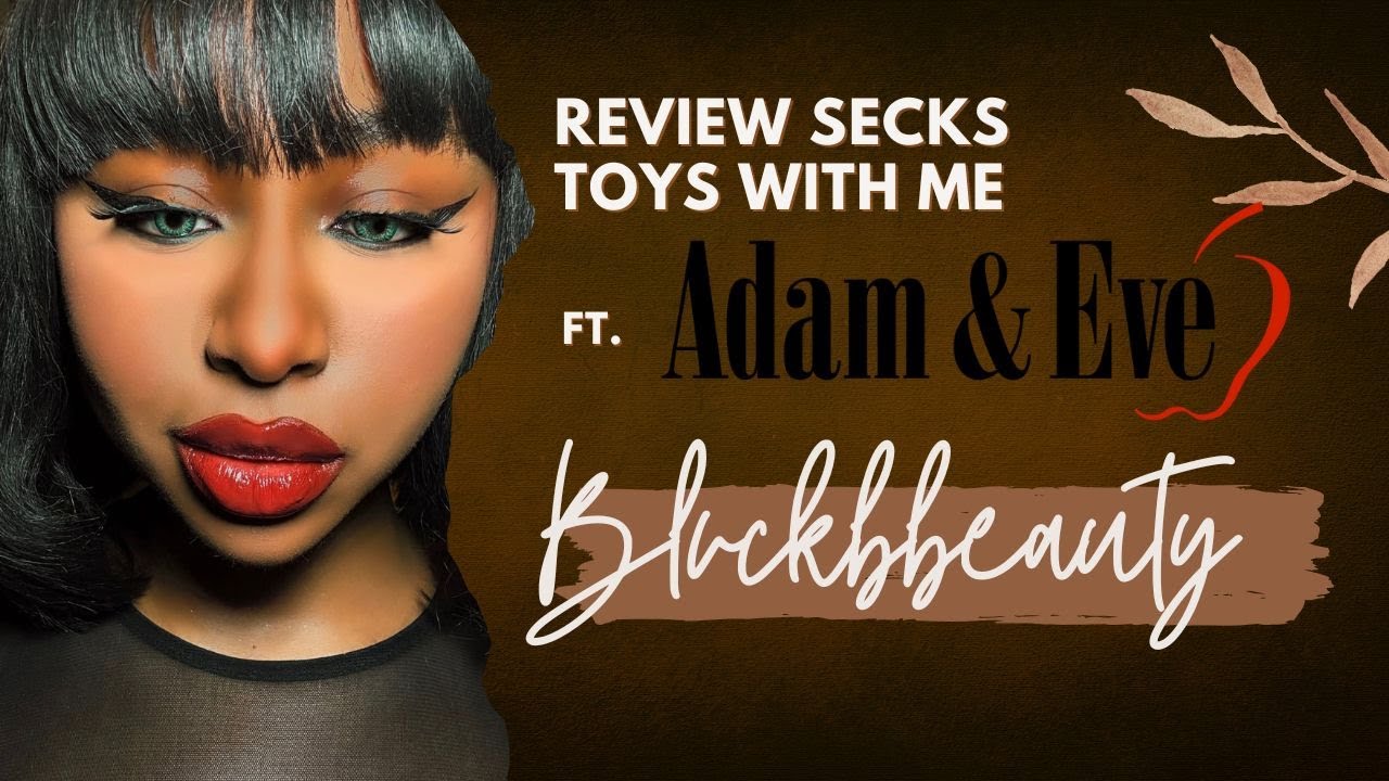 Reviewing spicy time toys ft. Adam & Eve