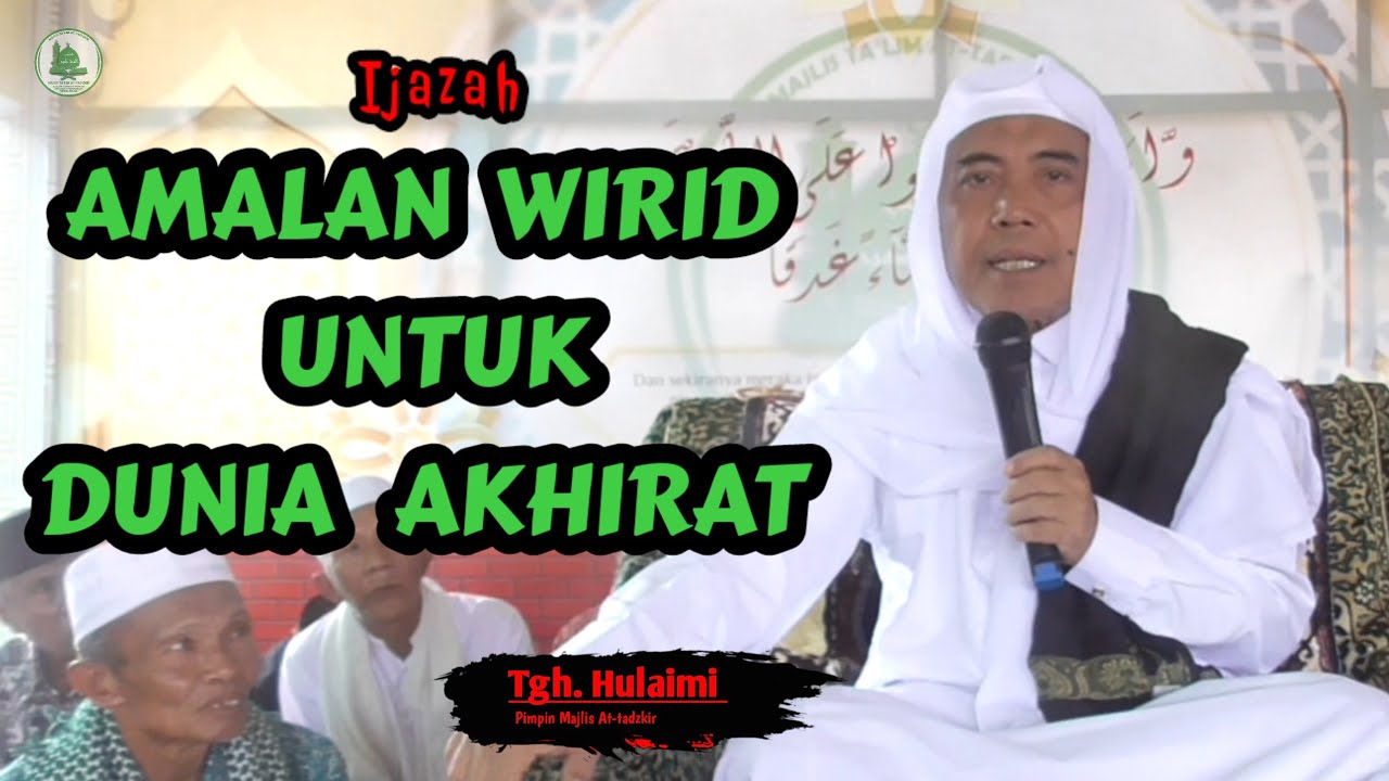 TGH. HULAIMI ‼️ IJAZAH AMALAN WIRID DUNIA DAN AKHIRAT, MAQBUL