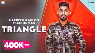 Full Traingle : Hardeep Kahlon (Official Video) Ft. AM Human | Latest Punjabi Song | Gk Studio Guide