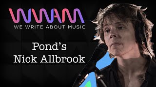 Pond's Nick Allbrook Breaks Down "9", Recording Process, & Pre-Concert Rituals