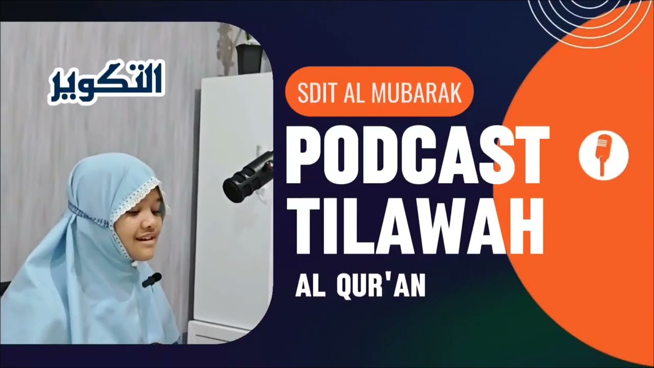 Podcast SDIT Al Mubarak - Tilawah Al Qur'an Surat  'At Takwir - Faida Mubarokah