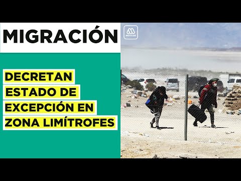 Migración en norte de Chile: Decretan Estado de Emergencia en zonas limítrofes