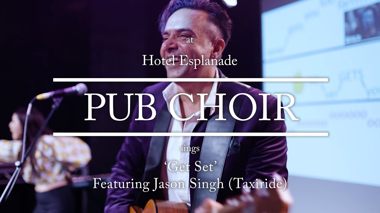 Pub Choir sings 'Get Set' (Taxiride) feat. Jason Singh