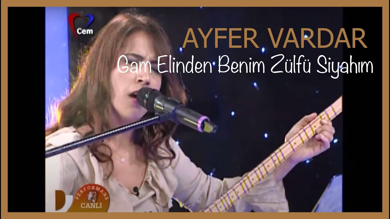 Ayfer Vardar - Gam Elinden Benim Zülfü Siyahım