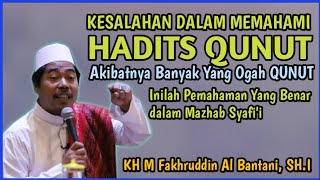 Dalil Qunut Subuh | Cara Qunut Subuh - [ Bacaan Qunut ] KH Fakhruddin Al Bantani