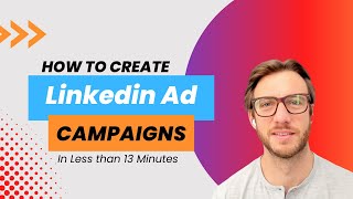 Linkedin Ads Campaign Walkthrough in Just 13 Minutes (2022)