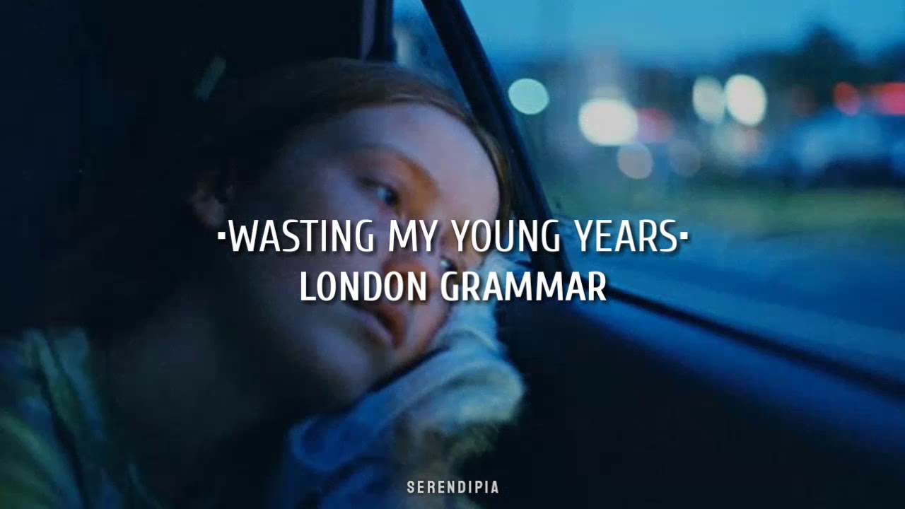 WASTING MY YOUNG YEARS - LONDON GRAMMAR // Sub Español