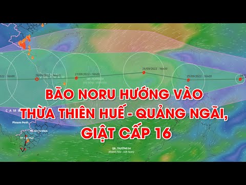 Video ???? Bão NORU hướng vào Thừa Thiên Huế-Quảng Ngãi, giật... - youtube