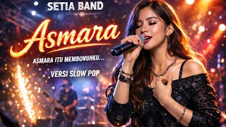 Asmara – Setia Band (Versi Slow Pop) | Cover Wanita Paling Bikin Baper