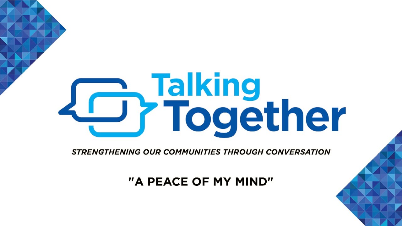 Talking Together: A Peace of My Mind